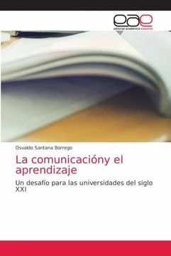portada La Comunicacióny el Aprendizaje: Un Desafío Para las Universidades del Siglo xxi (in Spanish)