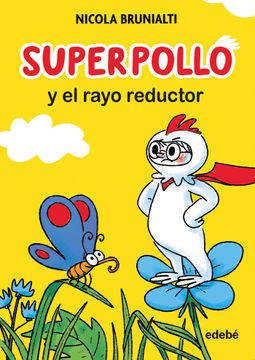 portada Superpollo y el Rayo Reductor (in Spanish)