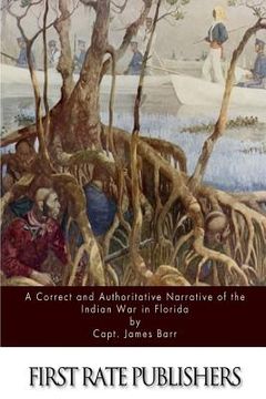 portada A Correct and Authoritative Narrative of the Indian War in Florida (en Inglés)