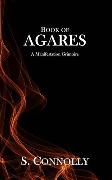 portada Book of Agares: A Manifestation Grimoire (en Inglés)