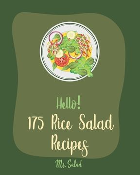 portada Hello! 175 Rice Salad Recipes: Best Rice Salad Cookbook Ever For Beginners [Book 1] (in English)