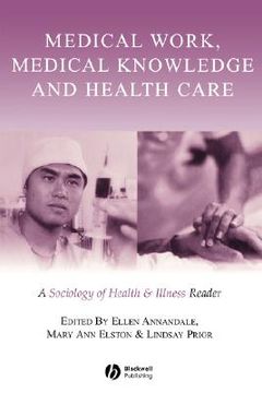 portada medical work, medical knowledge and health care: a sociology of health & illness reader