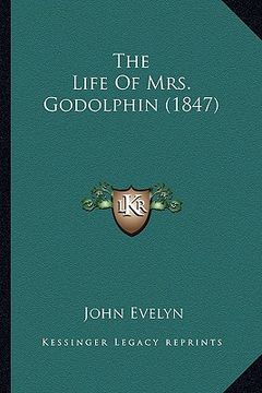 portada the life of mrs. godolphin (1847) the life of mrs. godolphin (1847) (in English)