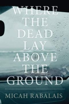 portada Where the Dead lay Above the Ground (en Inglés)