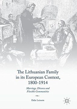 portada The Lithuanian Family in its European Context, 1800-1914: Marriage, Divorce and Flexible Communities