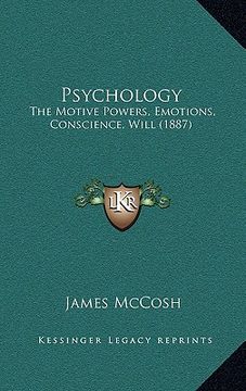 portada psychology: the motive powers, emotions, conscience, will (1887) (en Inglés)