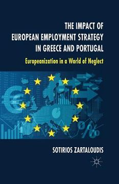 portada The Impact of European Employment Strategy in Greece and Portugal: Europeanization in a World of Neglect (in English)