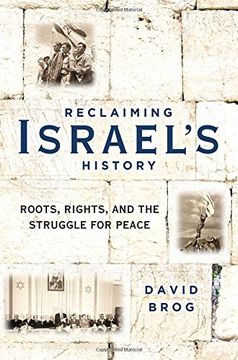portada Reclaiming Israel's History: Roots, Rights, and the Struggle for Peace