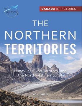 portada Canada In Pictures: The Northern Territories - Volume 3 - Nunavut, Yukon Territory, and the Northwest Territories (en Inglés)