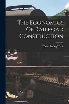 portada The Economics Of Railroad Construction (en Inglés)