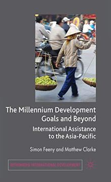 portada The Millennium Development Goals and Beyond: International Assistance to the Asia-Pacific (Rethinking International Development Series) (in English)