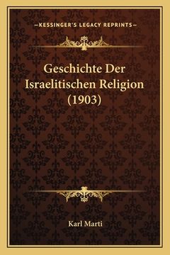 portada Geschichte Der Israelitischen Religion (1903) (en Alemán)