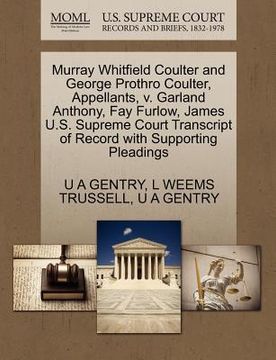 portada murray whitfield coulter and george prothro coulter, appellants, v. garland anthony, fay furlow, james u.s. supreme court transcript of record with su (in English)