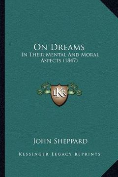 portada on dreams: in their mental and moral aspects (1847) (en Inglés)