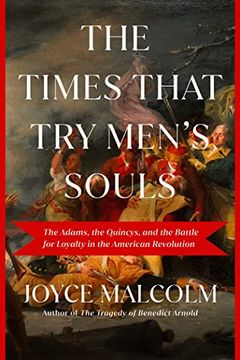 portada The Times That try Men's Souls: The Adams, the Quincys, and the Families Divided by the American Revolution―And how They Shaped a new Nation (in English)