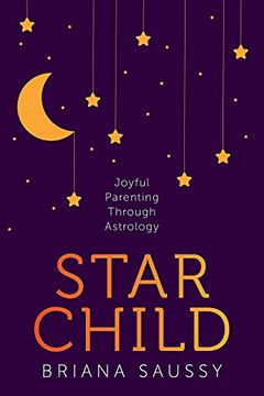 portada Star Child: Joyful Parenting Through Astrology 
