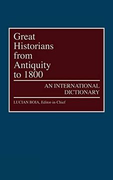 portada Great Historians From Antiquity to 1800: An International Dictionary (Great American Orators; 4) (in English)