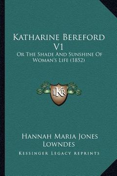 portada katharine bereford v1: or the shade and sunshine of woman's life (1852) (en Inglés)