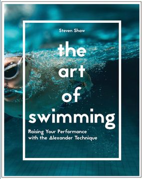 portada The Art of Swimming: Raising Your Performance with the Alexander Technique (en Inglés)