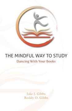 portada The Mindful way to Study: Dancing With Your Books (en Inglés)