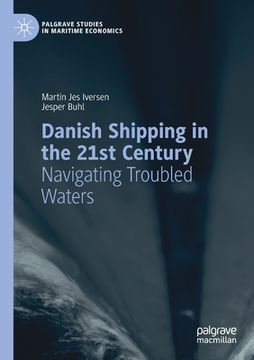 portada Danish Shipping in the 21st Century: Navigating Troubled Waters (en Inglés)