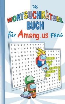 portada Das Wortsuchrätsel Buch für Am@Ng. Us Fans: Rätsel, Knobel, Suchsel, Suchrätsel, Worträtsel, App, Computerspiel, Spielebuch, us, Kinder, Impostor,. Weihnachten, Ostern, Nikolaus, Schule (in German)