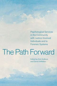 portada The Path Forward. Psychological Services in the Community with Justice-Involved Individuals and to Forensic Systems