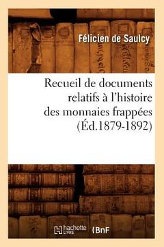 portada Recueil de Documents Relatifs À l'Histoire Des Monnaies Frappées (Éd.1879-1892)