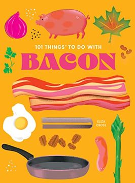 portada 101 Things to do With Bacon, new Edition (101 Cookbooks) (in English)