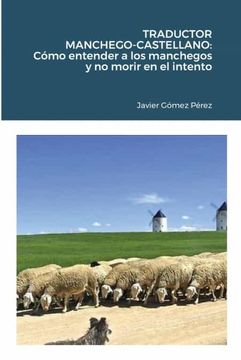 portada Traductor Manchego-Castellano: Cómo Entender a los Manchegos y no Morir en el Intento (in Spanish)