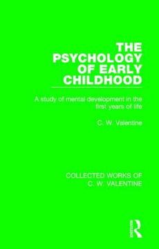 portada The Psychology of Early Childhood: A Study of Mental Development in the First Years of Life (en Inglés)