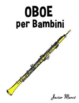 portada Oboe Per Bambini: Canti Di Natale, Musica Classica, Filastrocche, Canti Tradizionali E Popolari! (in Italian)