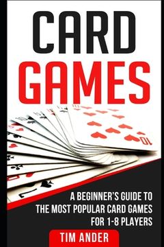 portada Card Games: A Beginner's Guide to The Most Popular Card Games for 1-8 Players (in English)