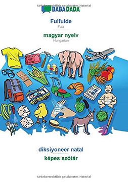 portada Babadada, Fulfulde - Magyar Nyelv, Diksiyoneer Natal - Képes Szótár: Fula - Hungarian, Visual Dictionary (en Fulah)