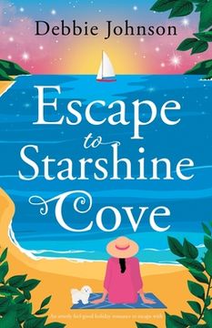 portada Escape to Starshine Cove: An utterly feel good holiday romance to escape with (in English)