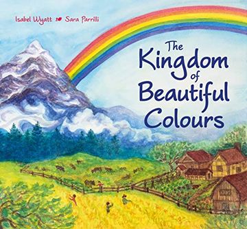 portada The Kingdom of Beautiful Colours: A Picture Book for Children (en Inglés)