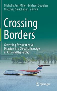 portada Crossing Borders: Governing Environmental Disasters in a Global Urban Age in Asia and the Pacific