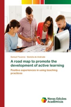 portada A Road map to Promote the Development of Active Learning (en Portugués)