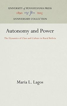 portada Autonomy and Power: The Dynamics of Class and Culture in Rural Bolivia (The Ethnohistory Series) 