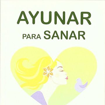 portada Ayunar Para Sanar (in Spanish)