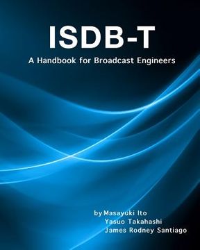 portada Isdb-T: A Handbook for Broadcast Engineers (in English)