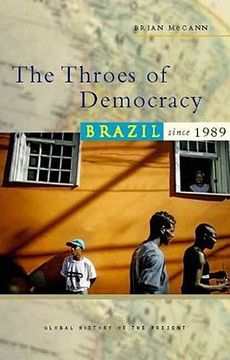 portada The Throes of Democracy: Brazil Since 1989 (en Inglés)