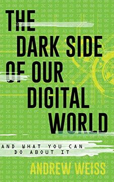 portada The Dark Side of our Digital World: And What you can do About it (Lita Guides) (en Inglés)