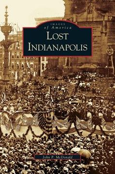 portada Lost Indianapolis (en Inglés)
