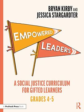 portada Empowered Leaders: A Social Justice Curriculum for Gifted Learners, Grades 4-5 