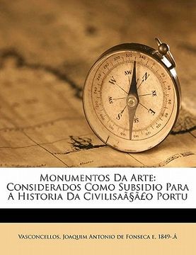 portada Monumentos Da Arte: Considerados Como Subsidio Para a Historia Da Civilisaa A O Portu (en Portugués)