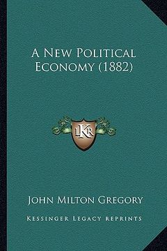 portada a new political economy (1882) (in English)