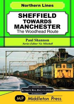 portada Sheffield Towards Manchester: The Woodhead Route (Midland Main Lines) (en Inglés)