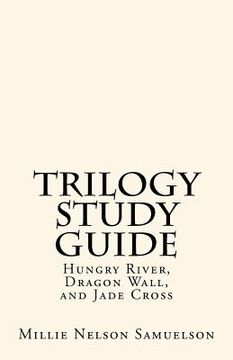 portada Trilogy Study Guide: For Hungry River, Dragon Wall, and Jade Cross (en Inglés)