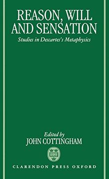 portada Reason, Will, and Sensation: Studies in Descartes's Metaphysics (in English)